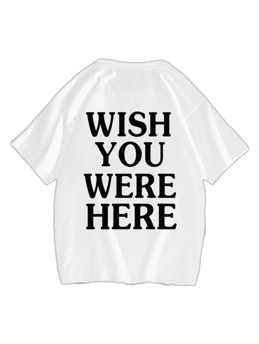 'Wish you were here' tee